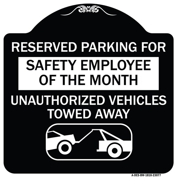 Reserved Parking for Safety Employee of the Month Unauthorized Vehicles Towed Away, BW-1818-23077